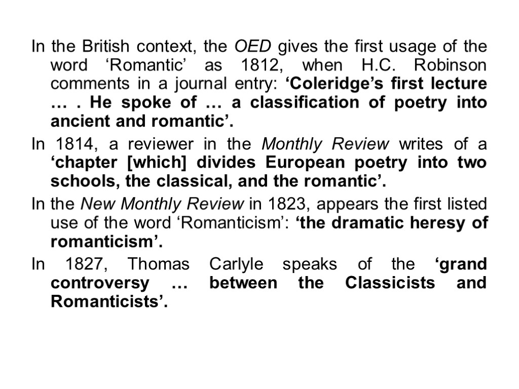 In the British context, the OED gives the first usage of the word ‘Romantic’